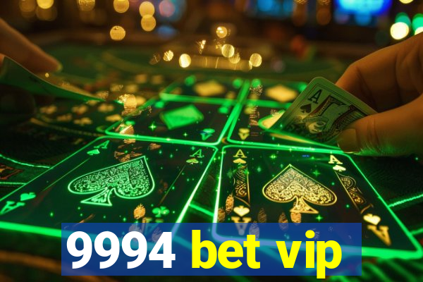 9994 bet vip